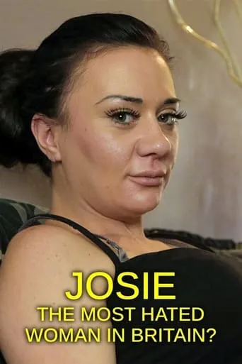 Josie: The Most Hated Woman in Britain? movie poster - Entertainment content