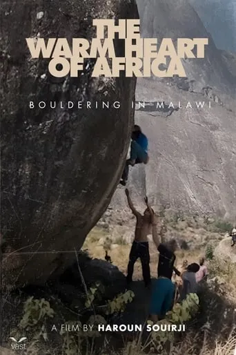 The Warm Heart of Africa, Bouldering in Malawi movie poster - Rated 10/10