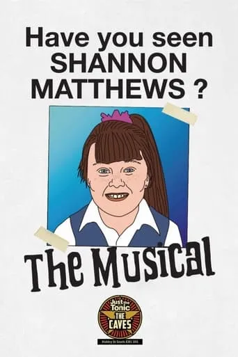 Shannon Matthews: The Musical - Live at Edinburgh Fringe movie poster - Entertainment content
