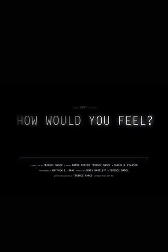 How Would You Feel? movie poster - Entertainment content