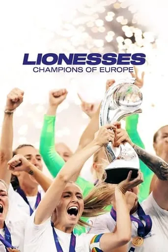Lionesses: Champions of Europe movie poster - Rated 9.8/10