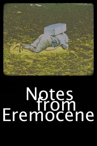 Notes from Eremocene movie poster - Entertainment content