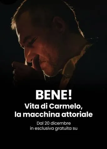 BENE! Vita di Carmelo, la macchina attoriale movie poster - Rated 6.75/10