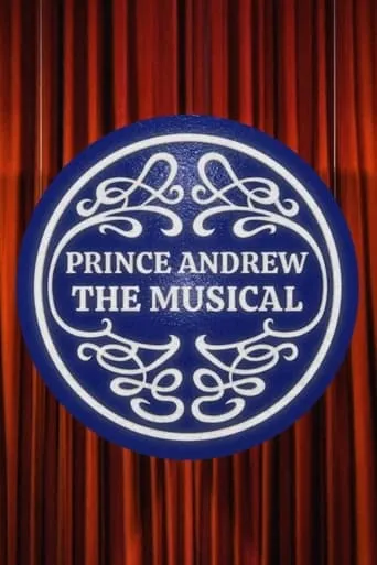Prince Andrew: The Musical movie poster - Rated 5/10