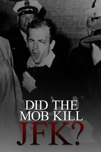Did the Mob Kill JFK? movie poster - Rated 6/10