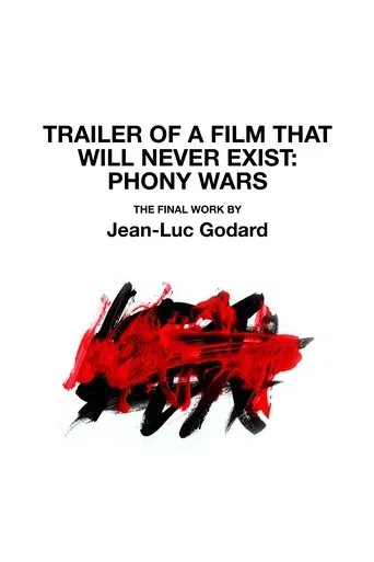 Trailer of a Film That Will Never Exist: Phony Wars movie poster - Rated 5.7/10