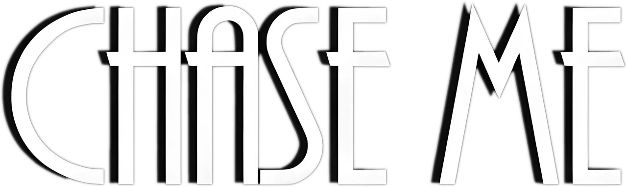 Chase Me