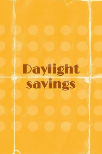 Daylight Savings movie poster - Entertainment content
