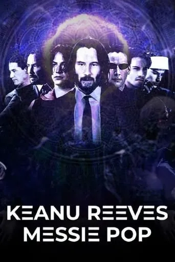 Keanu Reeves: Pop Messiah movie poster - Rated 7.8/10