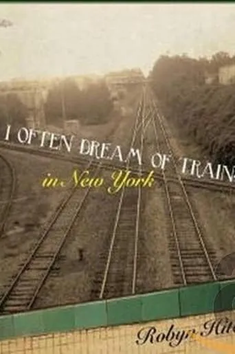Robyn Hitchcock - I Often Dream of Trains In New York movie poster - Entertainment content