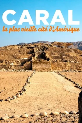 Caral: Sacred City of the Andes movie poster - Rated 8/10