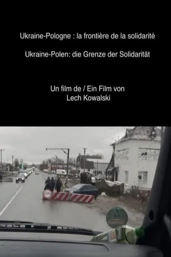 Ukraine-Poland: The Border of Solidarity movie poster - Rated 1/10