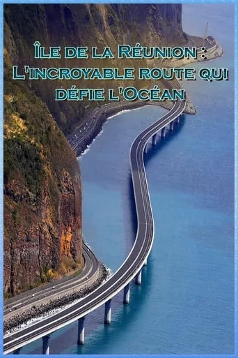 Île de la Réunion - L'incroyable route qui défie l'Océan movie poster - Rated 8/10