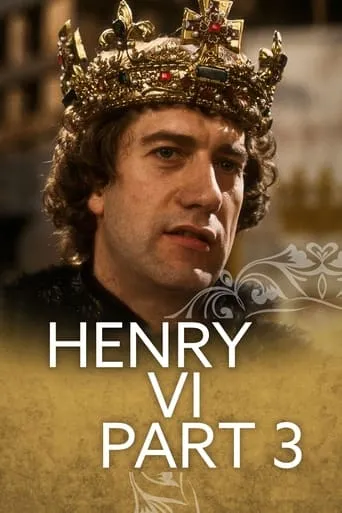Henry VI Part 3 movie poster - Rated 7/10