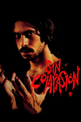 Sin compasión movie poster - Rated 5.4/10