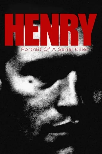 Henry: Portrait of a Serial Killer movie poster - Rated 6.732/10