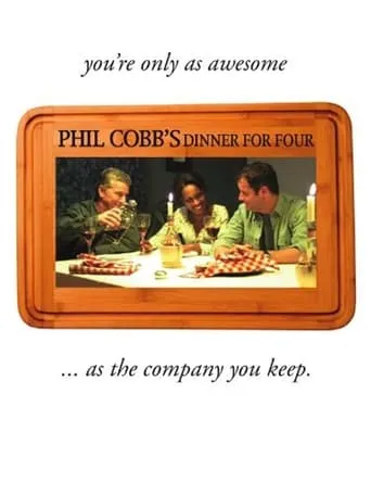 Phil Cobb's Dinner For Four movie poster - Entertainment content