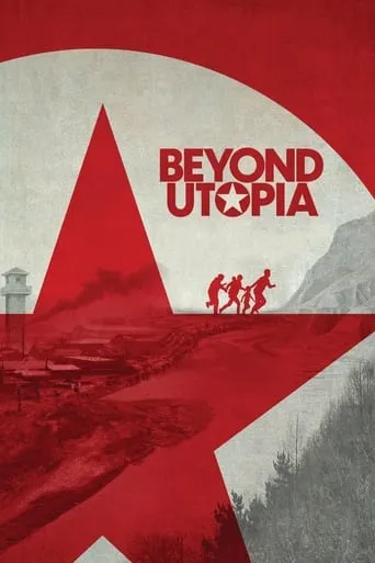 Beyond Utopia movie poster - Rated 7.7/10