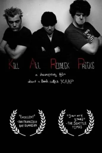 Kill All Redneck Pricks: A Documentary Film about a Band Called KARP movie poster - Rated 6/10