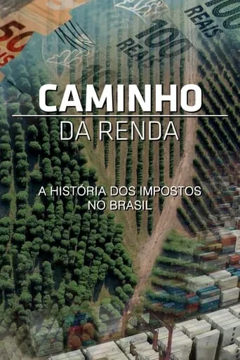Caminho da Renda - A História dos Impostos no Brasil movie poster - Entertainment content