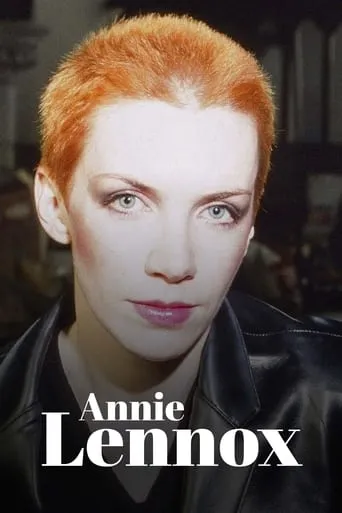 Annie Lennox : De Eurythmics à l'engagement, itinéraire d'une icône pop movie poster - Rated 8.2/10