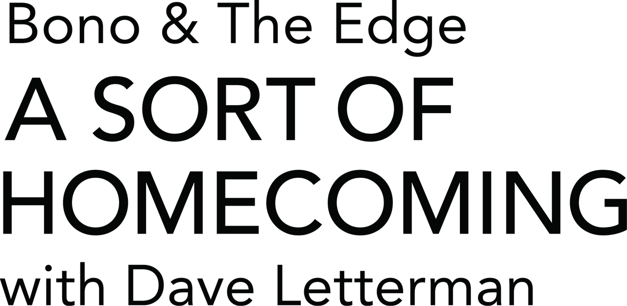 Bono & The Edge: A Sort of Homecoming with Dave Letterman