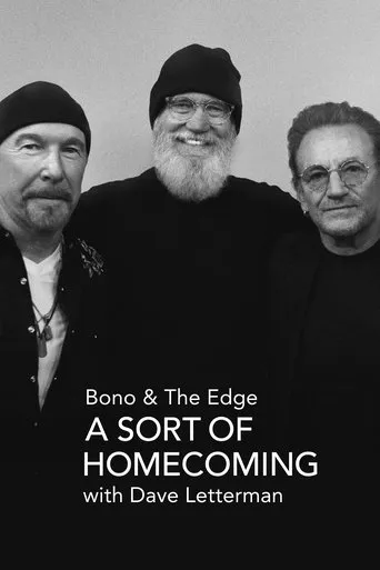 Bono & The Edge: A Sort of Homecoming with Dave Letterman movie poster - Rated 7.7/10