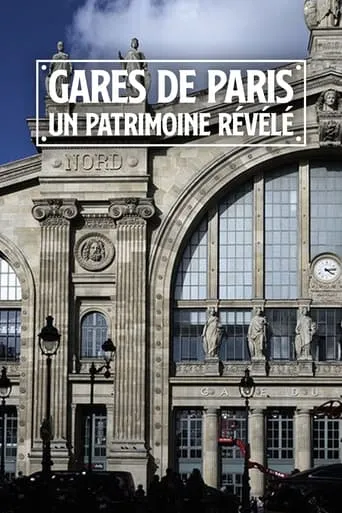 Paris Train Stations: Shaping the City movie poster - Entertainment content