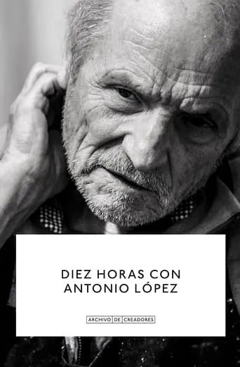 Diez Horas con Antonio López movie poster - Entertainment content