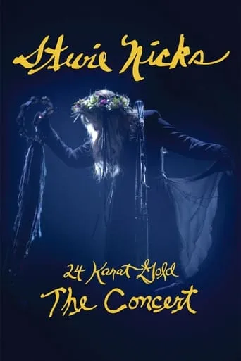 Stevie Nicks: Live in Concert - The 24 Karat Gold Tour movie poster - Rated 7.5/10