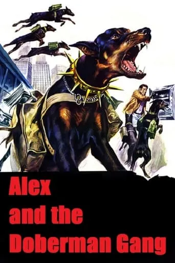 Alex and the Doberman Gang movie poster - Entertainment content
