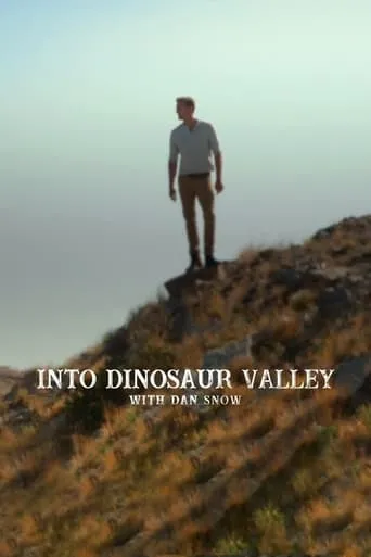 Into Dinosaur Valley with Dan Snow movie poster - Rated 7/10