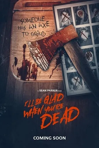 I'll Be Glad When You're Dead movie poster - Entertainment content