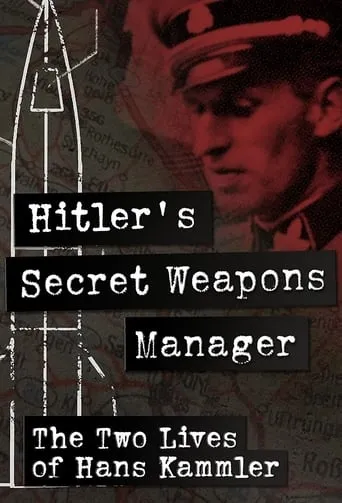 Hitler’s Secret Weapons Manager – The two Lives of Hans Kammler movie poster - Rated 7/10