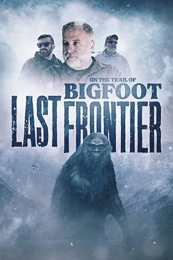 On The Trail of Bigfoot: The Last Frontier movie poster - Entertainment content