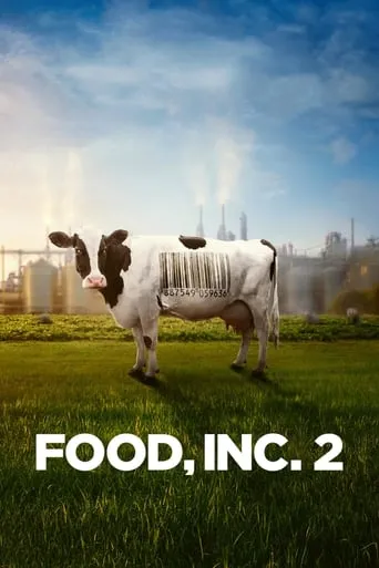 Food, Inc. 2 movie poster - Rated 6.8/10