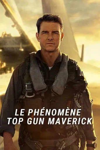 Top Gun Maverick : Le phénomène movie poster - Rated 4.8/10