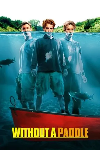 Without a Paddle movie poster - Rated 5.614/10