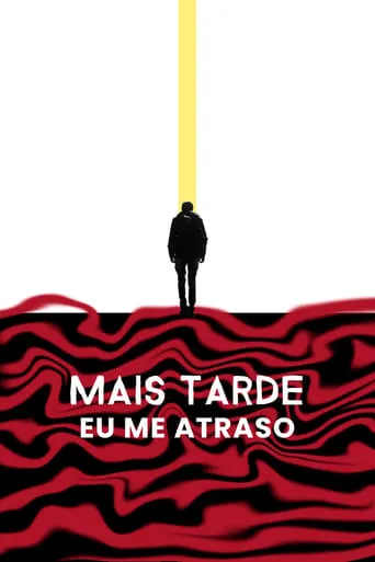 Mais Tarde eu me Atraso movie poster - Entertainment content