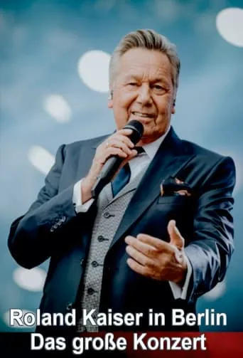 Roland Kaiser in Berlin - Das große Konzert movie poster - Entertainment content