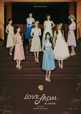 fromis_9 concert ＜LOVE FROM.＞ IN JAPAN movie poster - Entertainment content
