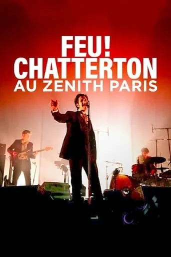 Feu! Chatterton en concert au Zénith de Paris movie poster - Rated 8/10