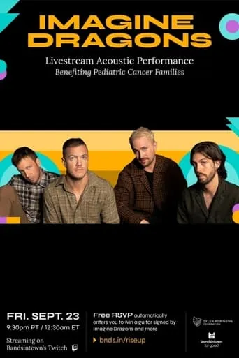 Imagine Dragons - Live from the Tyler Robinson Foundation 2022 RISE UP Gala movie poster - Entertainment content