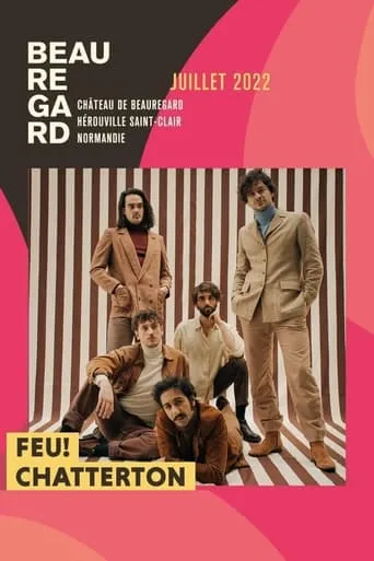 Feu! Chatterton - Festival Beauregard 2022 movie poster - Rated 8/10