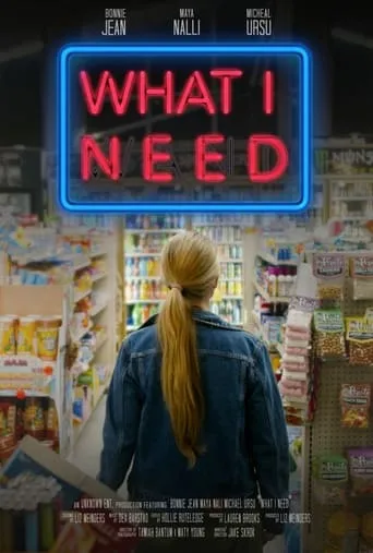 What I Need movie poster - Entertainment content