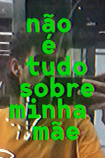 não é tudo sobre minha mãe movie poster - Entertainment content