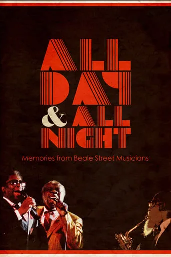 All Day and All Night: Memories from Beale Street Musicians movie poster - Entertainment content