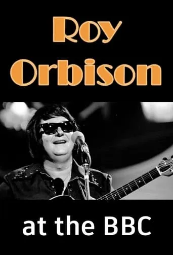 Roy Orbison At The BBC movie poster - Rated 6/10