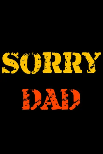 Sorry DAD movie poster - Rated 5/10
