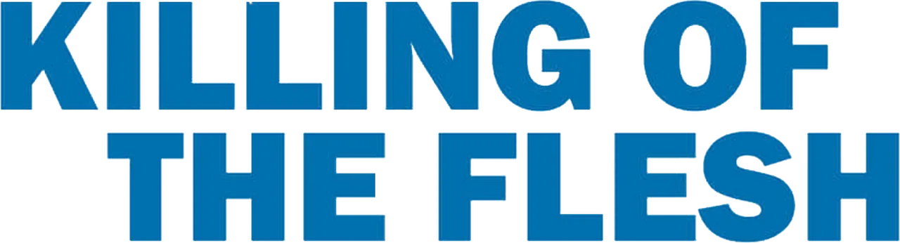 Killing of the Flesh